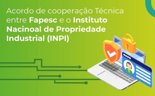 Entenda o acordo entre Fapesc e INPI para incrementar o uso da propriedade industrial em SC