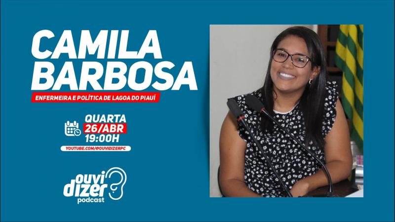 EPISÓDIO 03 - CAMILA BARBOSA | #OUVIDIZER PODCAST